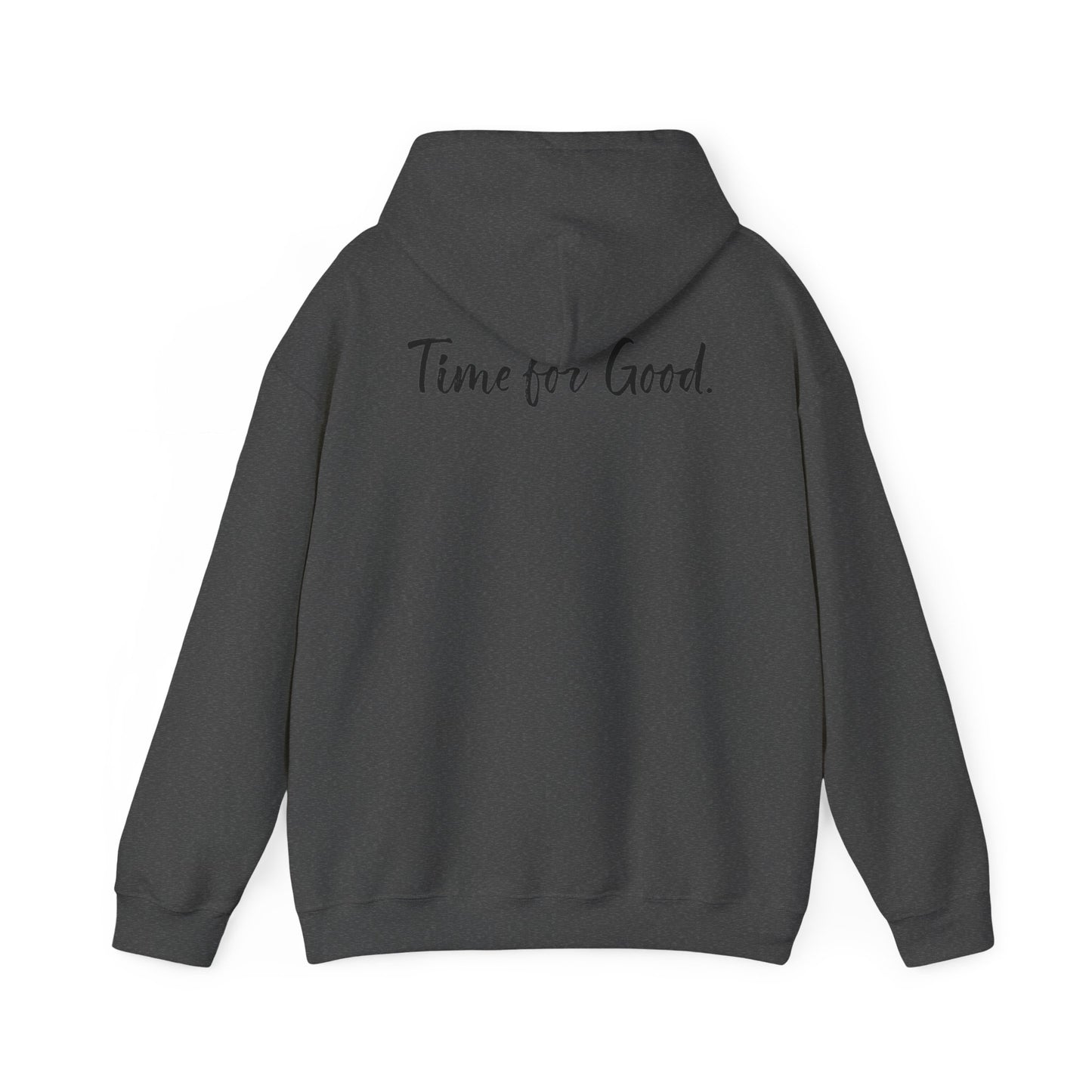 Time for God (Front), Time for Good (Back) Hoodie