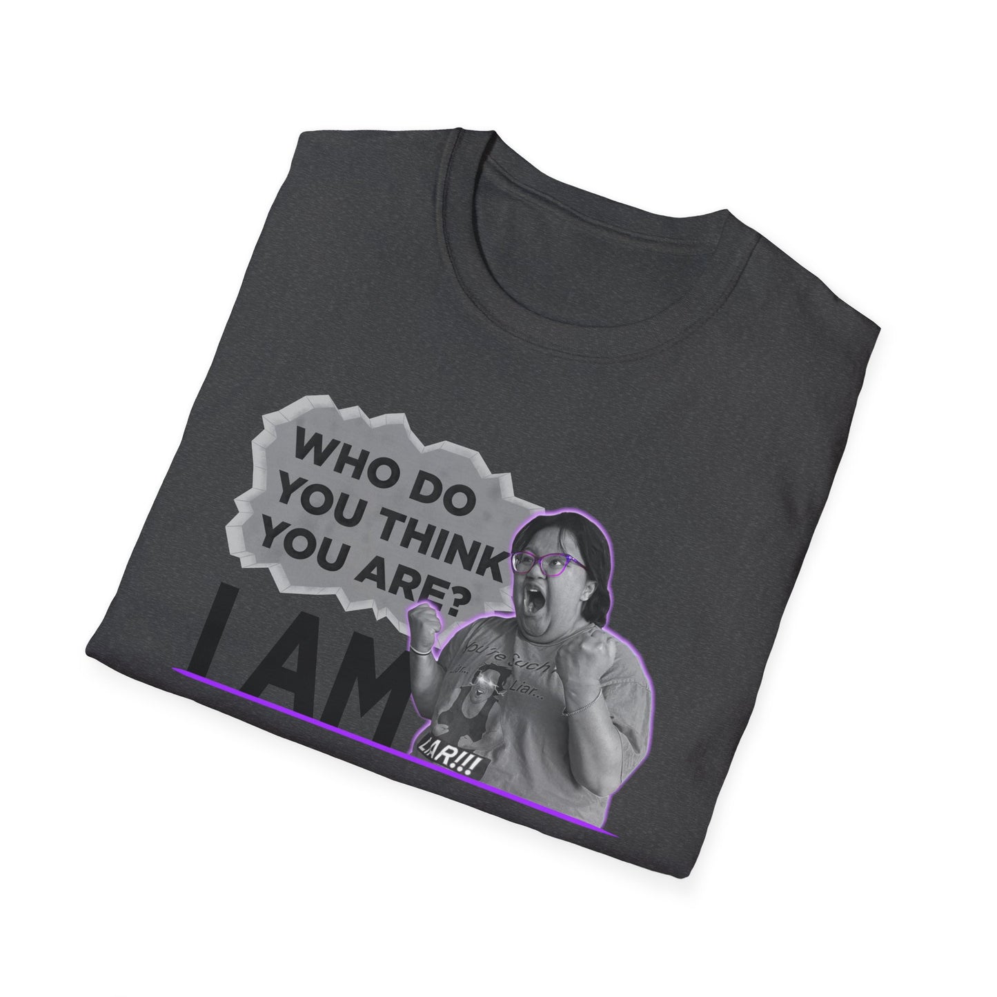 Who do you think you are? I am! MG Shirt