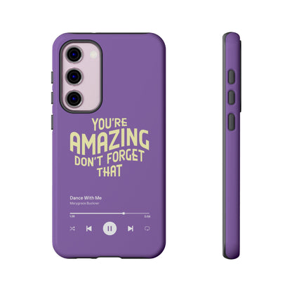 You're Amazing Don't Forget That MG Phone Case (IPhone, Samsung, Google Pixel)