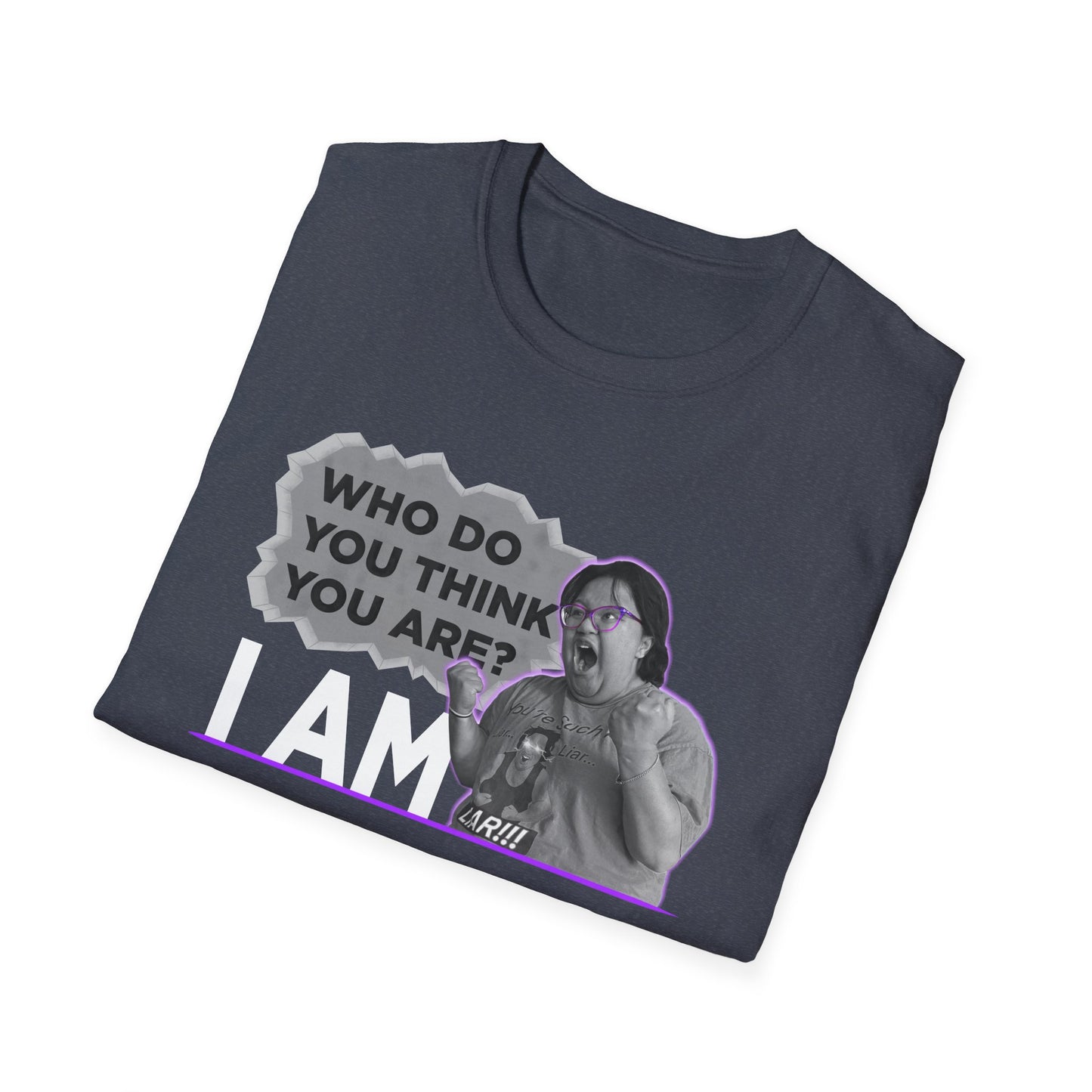 Who do you think you are? I am! MG Shirt