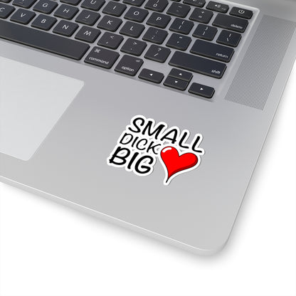 Small Dick, Big Heart Sticker