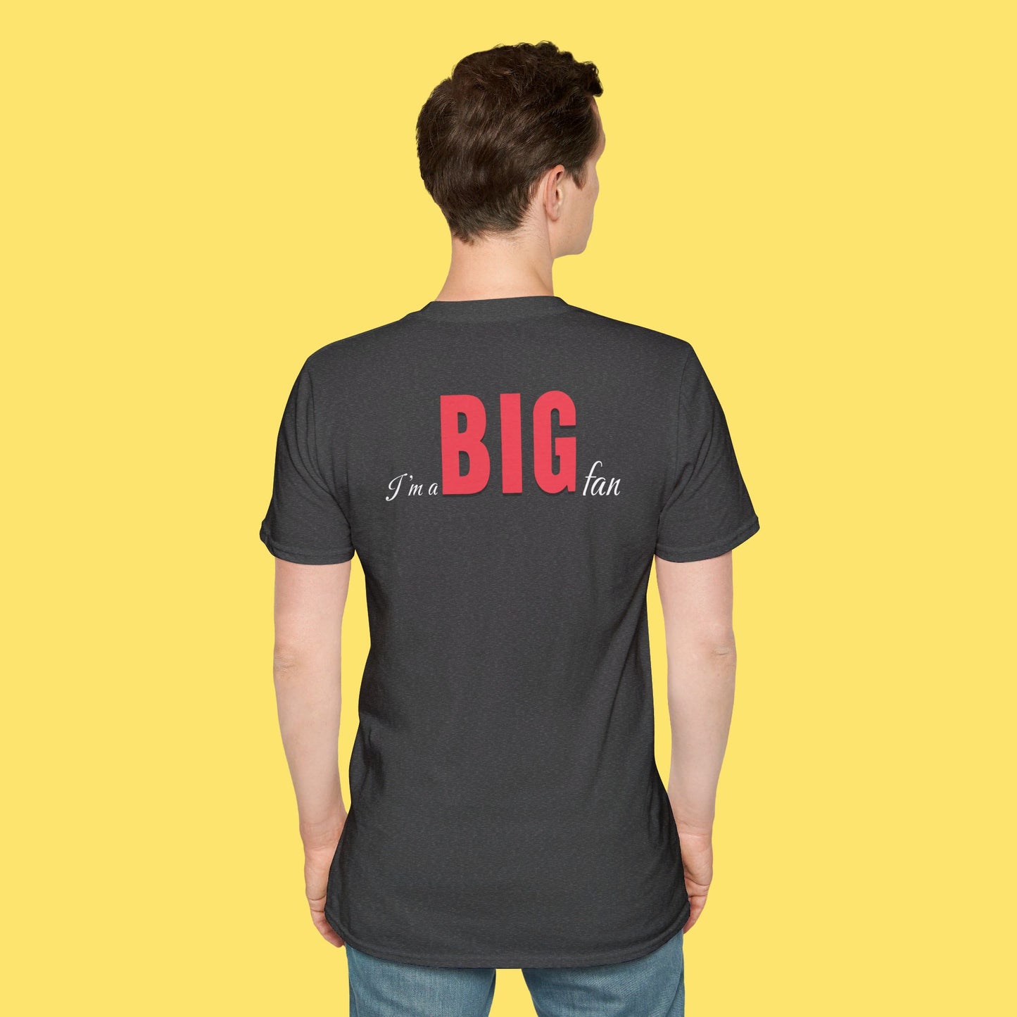 I'm a BIG fan Shirt