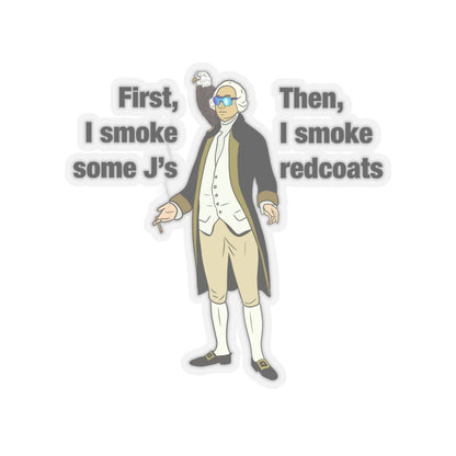 First, I smoke some J's... Then, I smoke redcoats Sticker