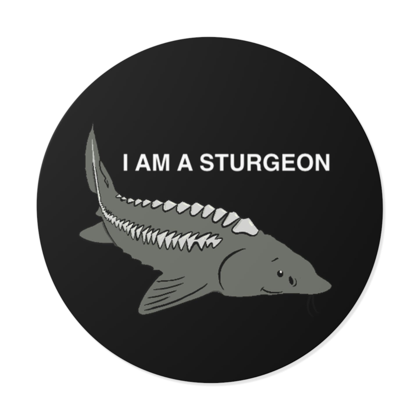 I AM A STURGEON ROUND STICKER