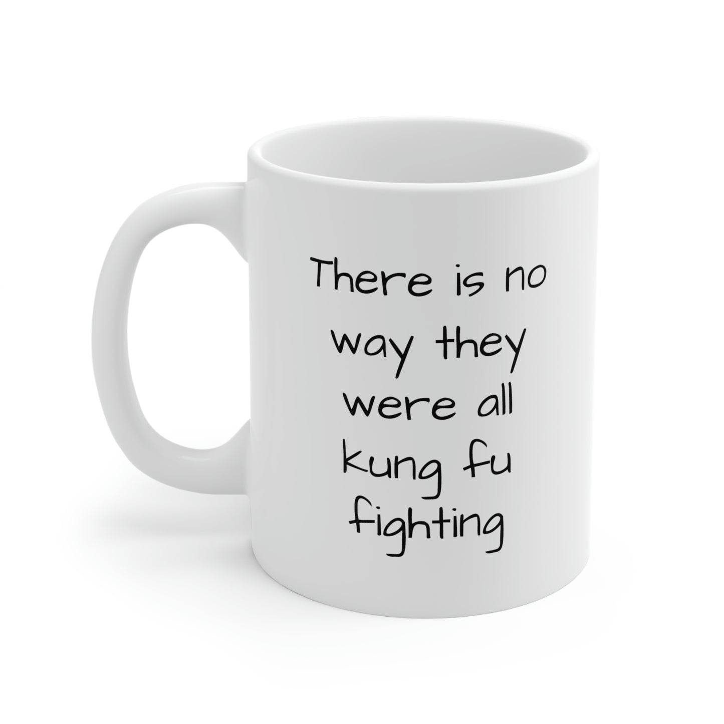 There is no way they were all kung fu fighting mug